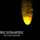 WHOREMASTERY The Cunt Chronicles album cover