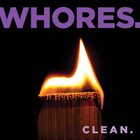 WHORES. Clean. album cover