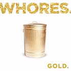 WHORES. Gold. album cover
