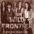 WILD FRONTIER I'll Give You All My Love album cover