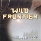 WILD FRONTIER Thousand Miles Away album cover