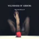 WILDERNESS OF MIRRORS Melancholia EP album cover