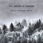 WILDERNESS OF MIRRORS The Light - The Darkness - The Void album cover