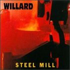 WILLARD Steel Mill album cover