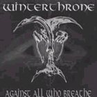 WINTERTHRONE Against All Who Breathe album cover
