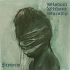 WISDOM WITHOUT WORSHIP Prysyow album cover