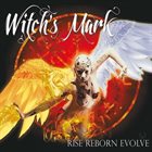 WITCH’S MARK Rise Reborn Evolve album cover
