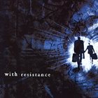 WITH RESISTANCE With Resistance album cover