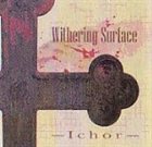 WITHERING SURFACE Ichor album cover