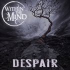 WITHIN THE MIND Despair album cover