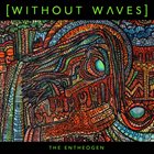 WITHOUT WAVES The Entheogen album cover