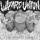 WIZARD UNION Ceremonial Smoke album cover