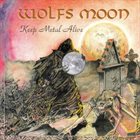 WOLFS MOON Keep Metal Alive album cover