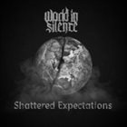 WORLD IN SILENCE Shattered Expectations album cover