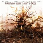 WORSHIP Elemental Doom Trilogy I - Wood album cover
