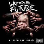 WRITING THE FUTURE We Suffer In Silence album cover