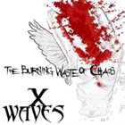 X-WAVES The Burning Waste of Chaos album cover