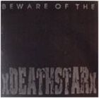XDEATHSTARX Beware Of The DeathStar album cover