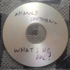 XHAROLDSHITMANX What's Up Doc? album cover