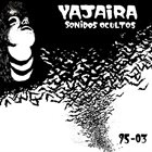 YAJAIRA Sonidos Ocultos 95-03 album cover