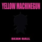 YELLOW MACHINEGUN Bean Ball album cover