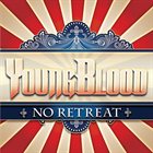 YOUNGBLOOD — No Retreat album cover
