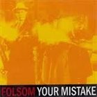 YOUR MISTAKE Folsom/Your Mistake album cover