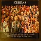 ZEBRAS Parasitic Clones Under The Strong Arm Of The Robotic Machine album cover