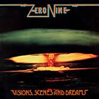 ZERO NINE Visions, Scenes and Dreams album cover