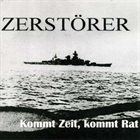 ZERSTÖRER (SH) Kommt Zeit, Kommt Rat album cover