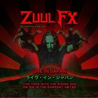 ZUUL FX Live in Japan - Live Free with the Rising Sun or Die in the Darkest Abyss album cover
