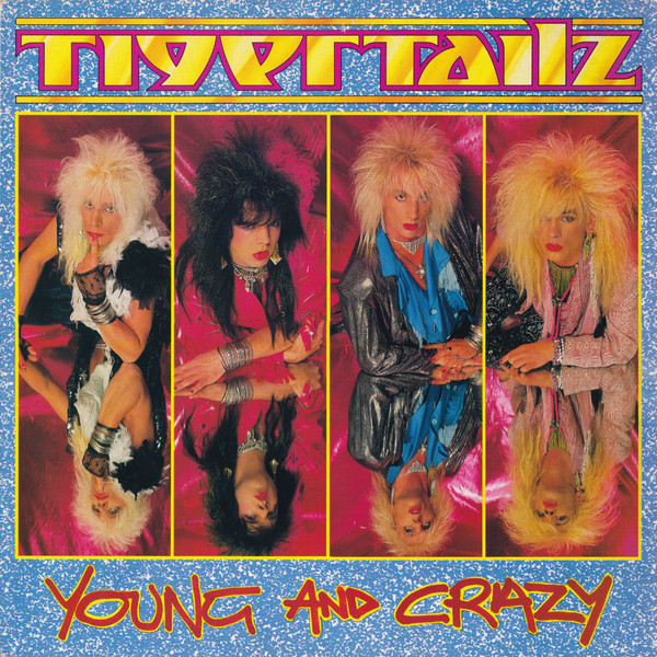 TIGERTAILZ - Young and Crazy cover 