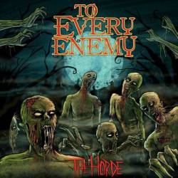 TO EVERY ENEMY - The Horde cover 