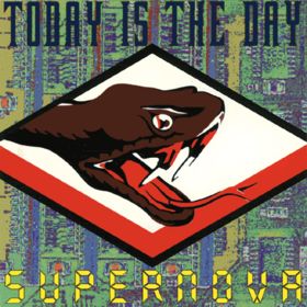 TODAY IS THE DAY - Supernova cover 