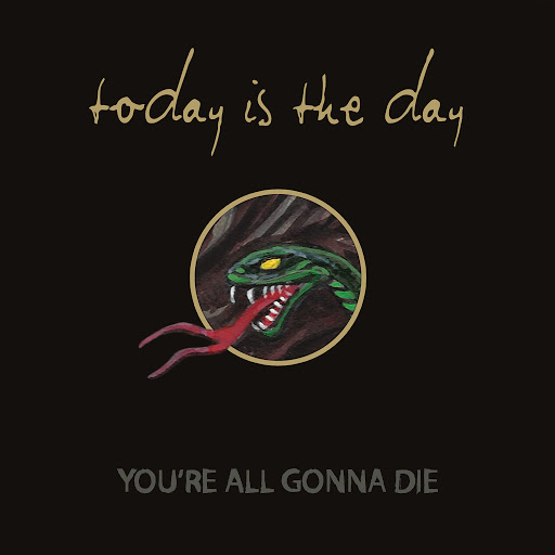 TODAY IS THE DAY - You're All Gonna Die cover 