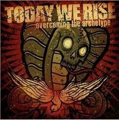 TODAY WE RISE - Overcoming The Archetype cover 