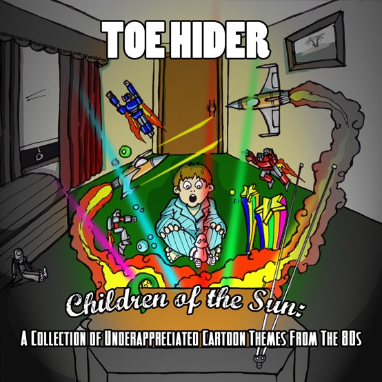 TOEHIDER - Children Of The Sun: A Collection of Underappreciated Cartoon Themes From The '80s cover 