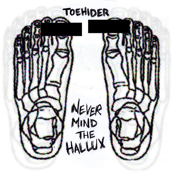 TOEHIDER - Never Mind The Hallux cover 