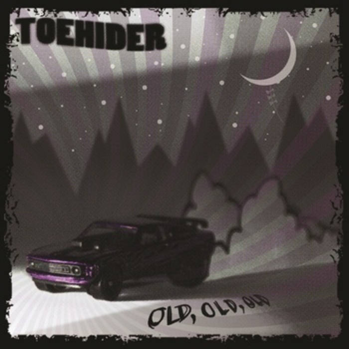 TOEHIDER - Old, Old, Old cover 