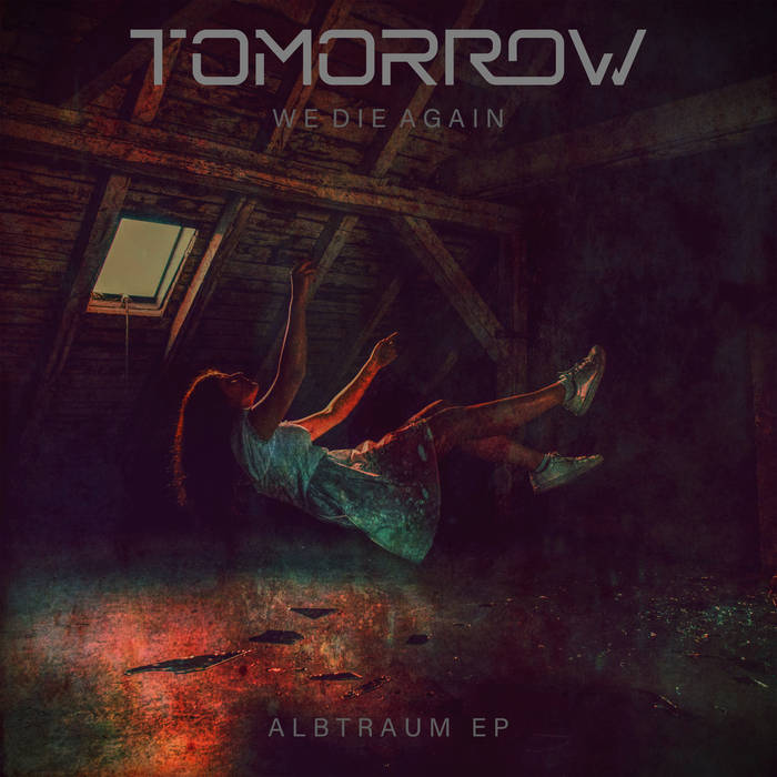 TOMORROW WE DIE AGAIN - Albtraum EP cover 