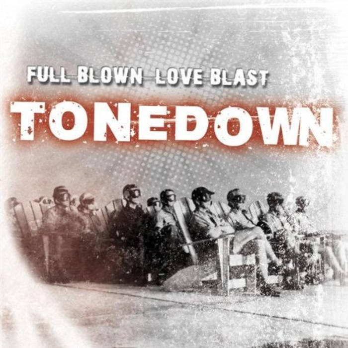 TONEDOWN - Full Blown Love Blast cover 