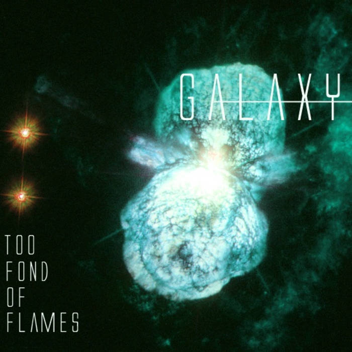 TOO FOND OF FLAMES - Galaxy cover 