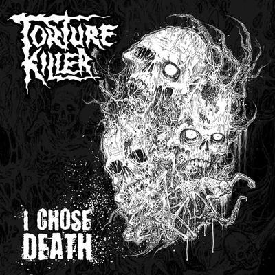 TORTURE KILLER - I Choose Death cover 