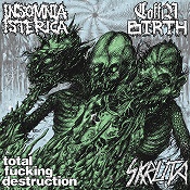 TOTAL FUCKING DESTRUCTION - Total Fucking Destruction / Coffin Birth / Insomnia Isterica / Skruta cover 