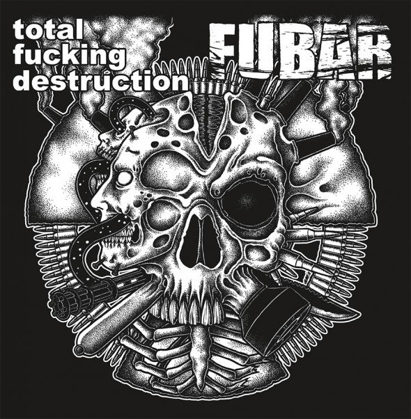 TOTAL FUCKING DESTRUCTION - Total Fucking Destruction / FUBAR cover 