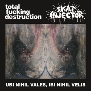 TOTAL FUCKING DESTRUCTION - Ubi Nihil Vales, Ibi Nihil Velis cover 