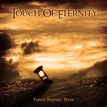 TOUCH OF ETERNITY - Time's Fleeing Days cover 