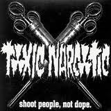 TOXIC NARCOTIC - Shoot People, Not Dope cover 