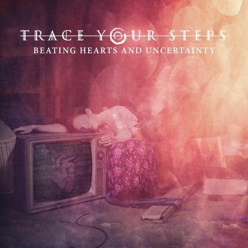 TRACE YOUR STEPS - Beating Hearts And Uncertainty cover 