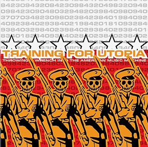 TRAINING FOR UTOPIA - Throwing A Wrench Into The American Music Machine cover 